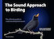 To Understanding Bird Sound The Sound Approach To Birding A Guide To Understanding Bird Sound