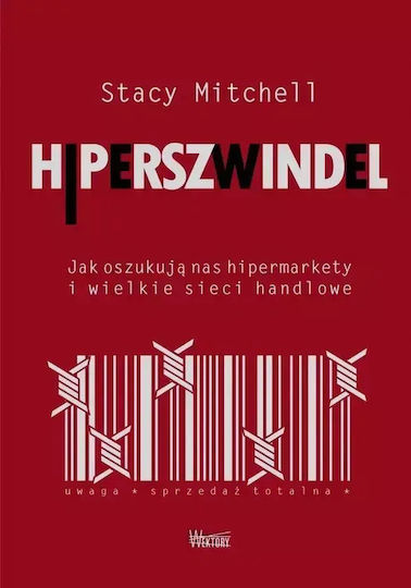 Hiperszwindel. Jak Oszukują Nas Hipermarkety I Wielkie Sieci Handlowe