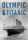 Olympic And Titanic - The History Press Ltd - Hardback