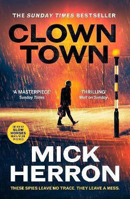 Clown Town: The Instant Sunday Times Bestselling Thriller From The Author Of Slow Horses (slough House Thriller 9) Mick Herron Baskerville