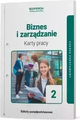 Biznes I Zarządzanie 2. Karty Pracy. Zakres Podstawowy. Liceum I Technikum