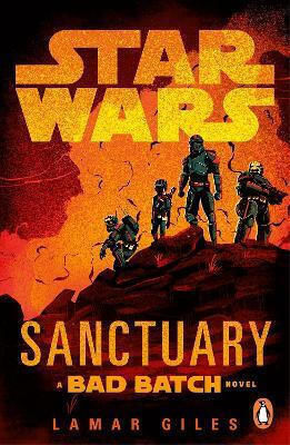 Star Wars: Sanctuary: A Bad Batch Novel Lamar Giles Penguin (cornerstone)