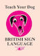 Teach Your Dog British Sign Language - Y Lolfa - Paperback / Softback