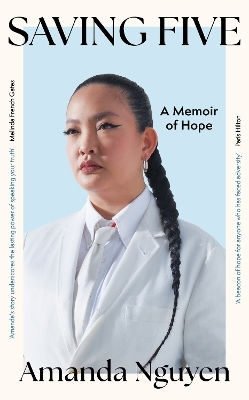 Saving Five A Memoir Of Hope Amanda Nguyen Press