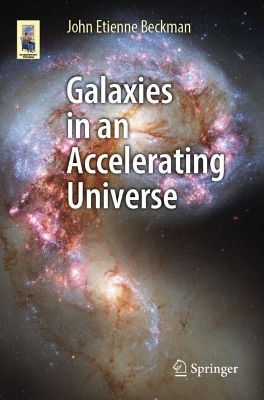 Galaxies In An Accelerating Universe John Etienne Beckman Springer Nature Switzerland Ag