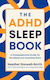 The Adhd Sleep Book: A Compassionate Guide For The Wired And Overtired Brain Heather Darwall-smith Cornerstone Press