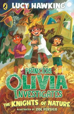 Princess Olivia Investigates: The Knights Of Nature Lucy Hawking Puffin Princess Olivia Investigates: The Knights Of Nature Lucy Hawking Puffin