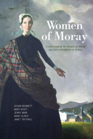 Women Of Moray - Luath Press Ltd - Paperback / Softback Women Of Moray - Luath Press Ltd - Paperback / Softback