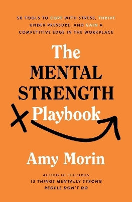 The Mental Strength Playbook Amy Morin Ebury Edge