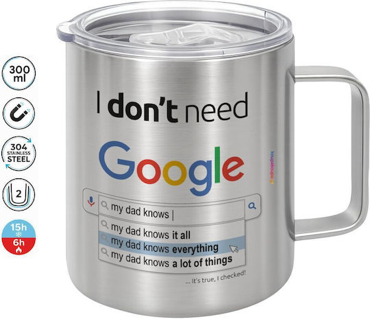 Koupakoupa I Don't Need Google My Dad... Κούπα Μεταλλική με Καπάκι Ασημί 300ml