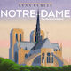 Notre-dame The World's Cathedral Lynn Curlee For Young Readers