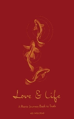 Love & Life: A Poetic Journey Back To Truth Abi Woldeab Andrews Mcmeel Publishing