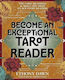Become An Exceptional Tarot Reader Card Meanings Skills You Need To Ace Every Reading Ethony Dawn Llewellyn Publications U.s
