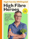 High Fibre Heroes How To Turn 12 Everyday Vegetables Into 100 Joyful Health-boosting Recipes Hugh Fearnley-whittingstall