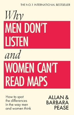 Why Men Don't Listen Women Can't Read Maps How To Spot The Differences In The Way Men Women Think Barbara Pease