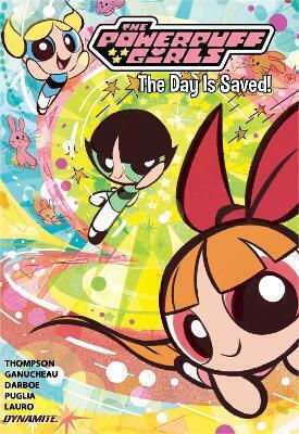 The Powerpuff Girls Vol 1 The Day Is Saved Amanda Deibert, Day is Saved Amanda Deibert Dynamite Entertainment PB