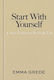 Start With Yourself: A New Vision For Work & Life Emma Grede Avid Reader Press