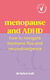 Menopause And Adhd How To Navigate Hormone Flux And Neurodivergence Dr Helen Wall
