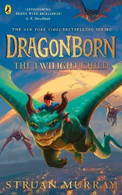 Dragonborn: The Twilight Child Struan Murray Puffin