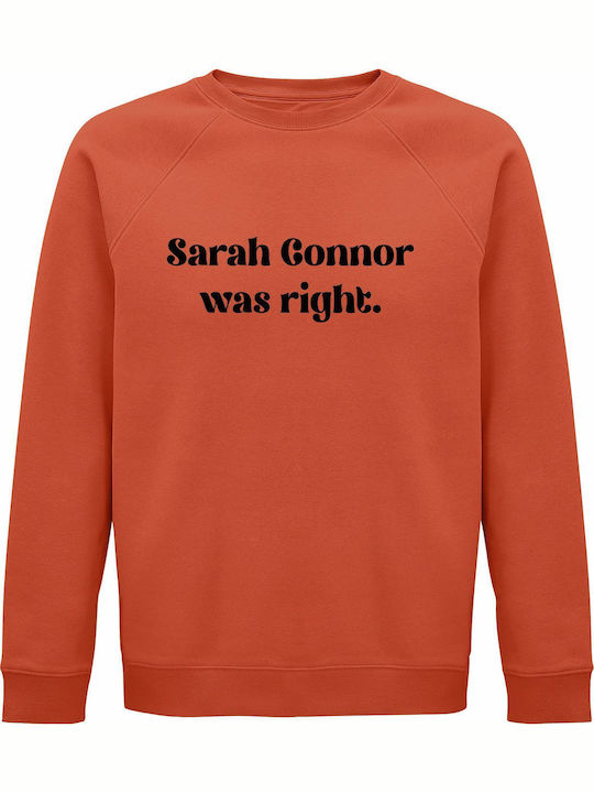 Sweatshirt Organic Unisex " Sarah Connor Was Ri...