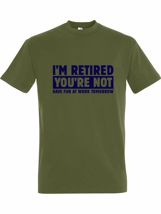 T-shirt Unisex " I Am Retired You Are Not Have ...