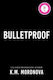 Bulletproof - Sourcebooks, Inc - Paperback / Softback