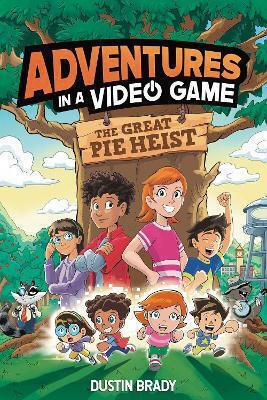 The Adventures In A Video Game: Great Pie Heist: Volume 4 Dustin Brady Andrews Mcmeel Publishing
