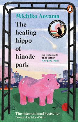 The Healing Hippo Of Hinode Park Michiko Aoyama Penguin (transworld)