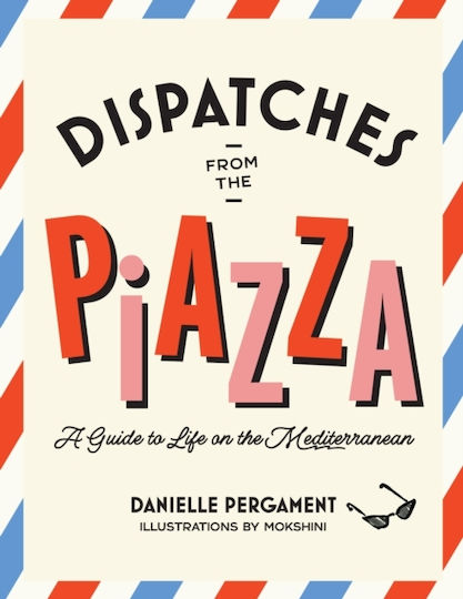 Dispatches From The Piazza - Hardie Grant Us - Hardback