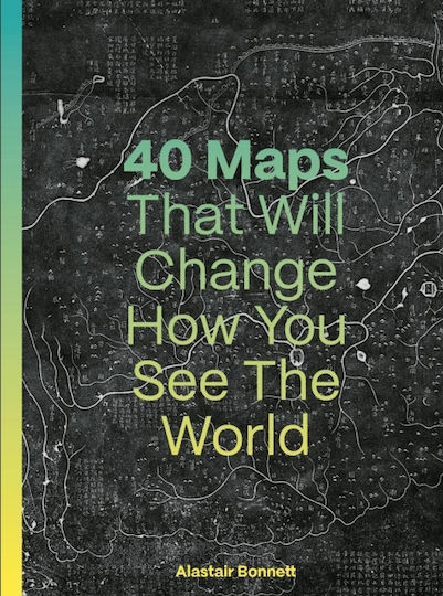 40 Maps That Will Change How You See The World - Quarto Publishing Plc - Paperback / Softback