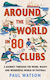 Around The World In 80 Clubs - Orion Publishing Co - Hardback