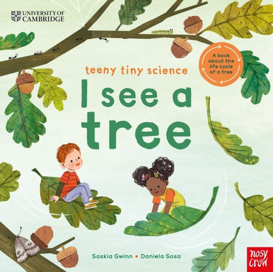 University Of Cambridge: Teeny Tiny Science: I See A Tree - Nosy Crow Ltd - Hardback