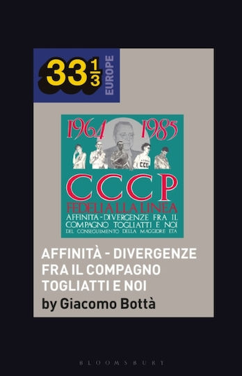 Cccp - Fedeli Alla Linea’s Affinita - Divergenze Fra Il Compagno Togliatti E Noi - Bloomsbury Publishing Plc - Paperback / Softback