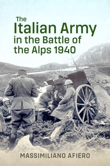 The Italian Army In The Battle Of The Alps 1940 - Helion & Company - Hardback