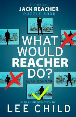 What Would Reacher Do?: The Official Jack Reacher Puzzle Book Alan Connor Bantam Books (transworld Publishers A Division Of The Random House Group)