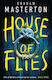 House Of Flies - Bloomsbury Publishing Plc - Paperback / Softback