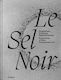 Le Sel Noir - Kerber Verlag - Paperback / Softback