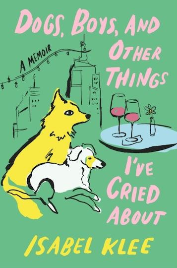 Dogs, Boys And Other Things I've Cried About - Little, Brown Book Group - Hardback