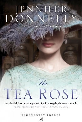 The Tea Rose Jennifer Donnelly Bloomsbury Reader The Tea Rose Jennifer Donnelly Bloomsbury Reader