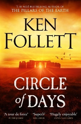 Circle Of Days: The Epic New Novel From The No. 1 Bestselling Author Of The Pillars Of The Earth Ken Follett Quercus Publishing