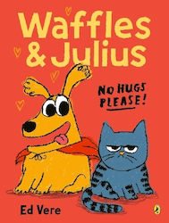 Waffles And Julius No Hugs Please Ed Vere