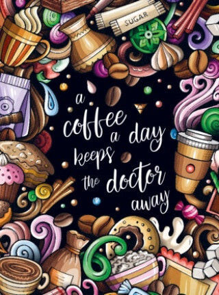 Książka Malbuch Für Frauen - A Coffee A Day Keeps The Doctor Away!
