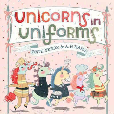 Unicorns In Uniforms Beth Ferry Simon & Schuster Books For Young Readers