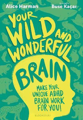 Your Wild And Wonderful Brain Alice Harman Childrens