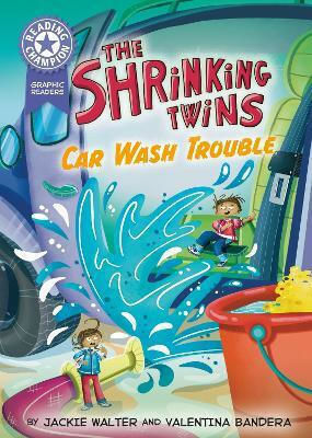 Reading Champion Graphics The Shrinking Twins Car Wash Trouble Book Band 8 Jackie Walter Reading Champion Graphics The Shrinking Twins Car Wash Trouble Book Band 8 Jackie Walter