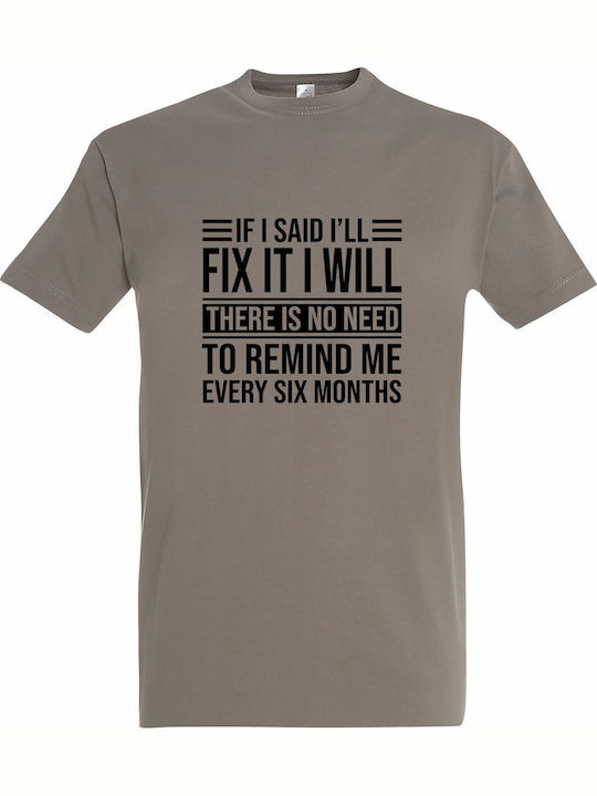 kirikoko If I Said I'll Fix It I Will There Is No Need To Remind Me Every Six Months, Funny Husband T-shirt Βαμβακερό kirikoko If I Said I'll Fix It I Will There Is No Need To Remind Me Every Six Months, Funny Husband T-shirt Βαμβακερό