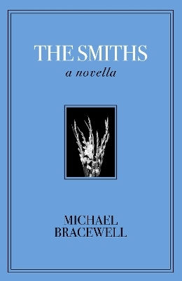 The Smiths: A Novella Michael Bracewell White Rabbit