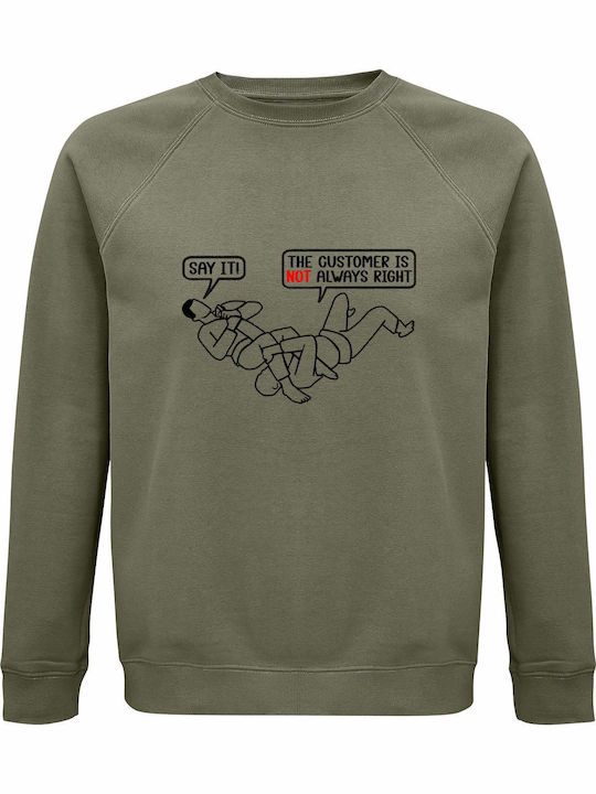 Bio-Unisex Sweatshirt "Customer Is Not Always R...