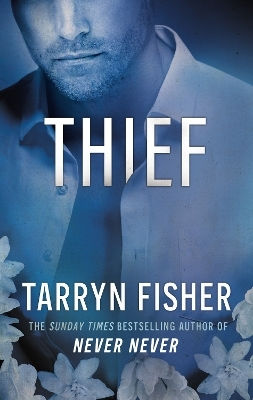 Thief (love Me With Lies, Book 3) Tarryn Fisher Hq
