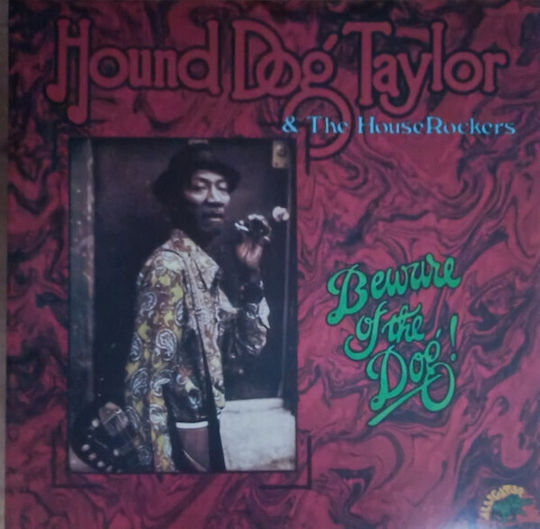 Hound Dog Taylor & House Rockers Beware Dog Vinyl